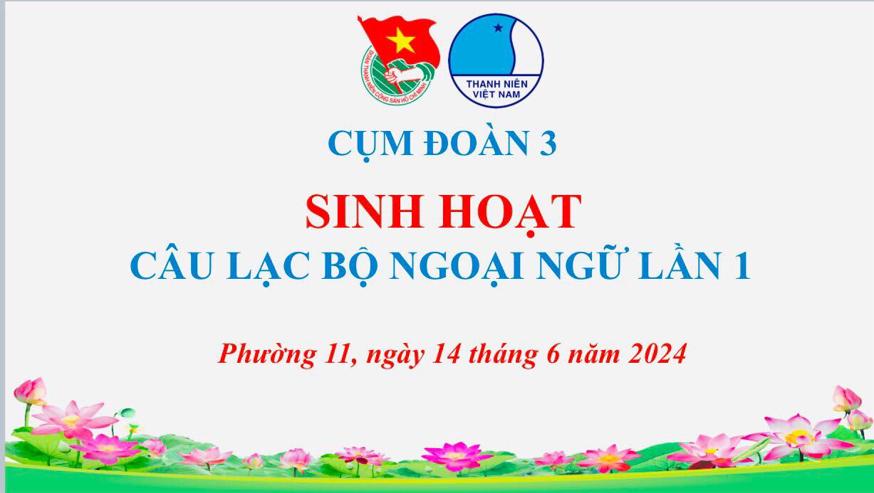 Cụm đoàn 3 tổ chức Sinh hoạt CLb ngoại ngữ lần 1